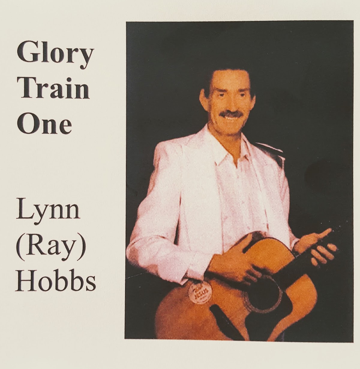 Lynn (Ray) Hobbs, from the Glory Train One album cover